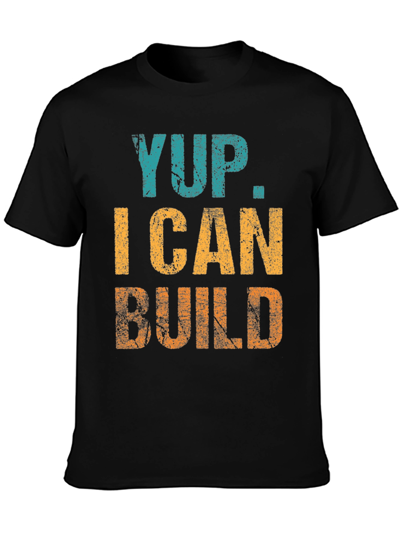 Yup. I Can Build T-Shirt Funny Construction Tee