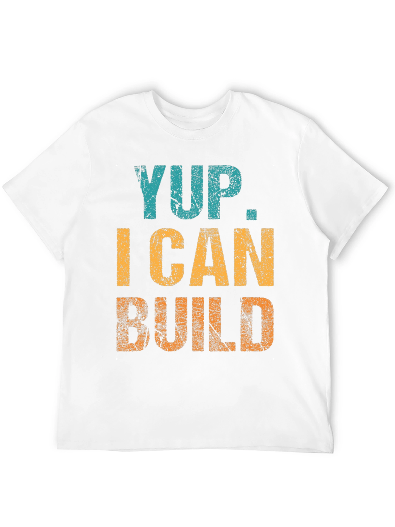Yup. I Can Build T-Shirt Funny Construction Tee