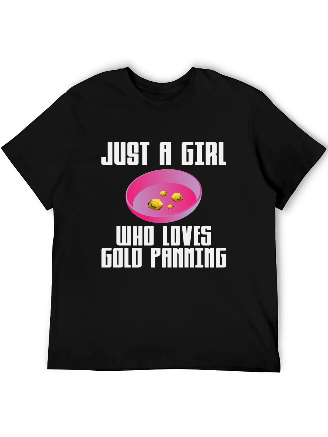 Just A Girl Who Loves Gold Panning T-Shirt