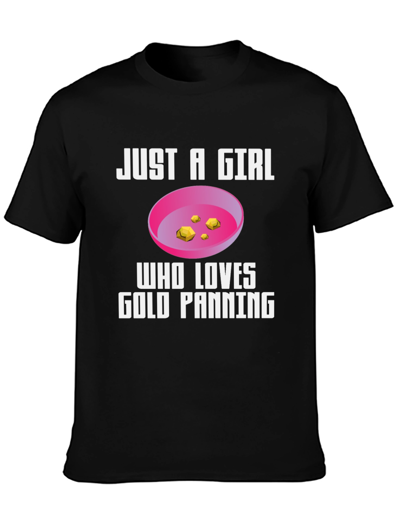 Just A Girl Who Loves Gold Panning T-Shirt