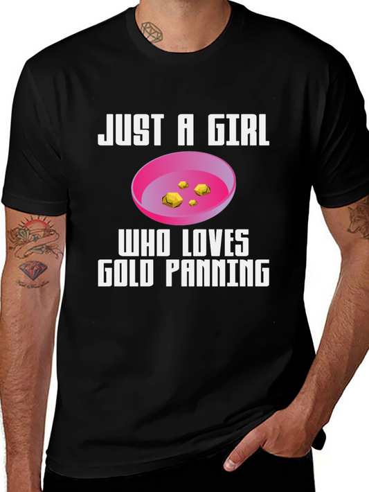 Just A Girl Who Loves Gold Panning T-Shirt