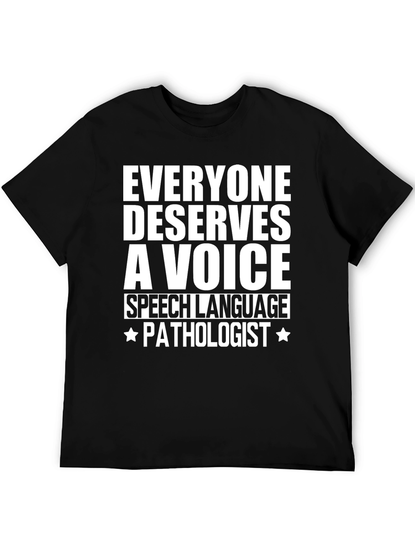Speech Language Pathologist T-Shirt - Everyone Deserves a Voice