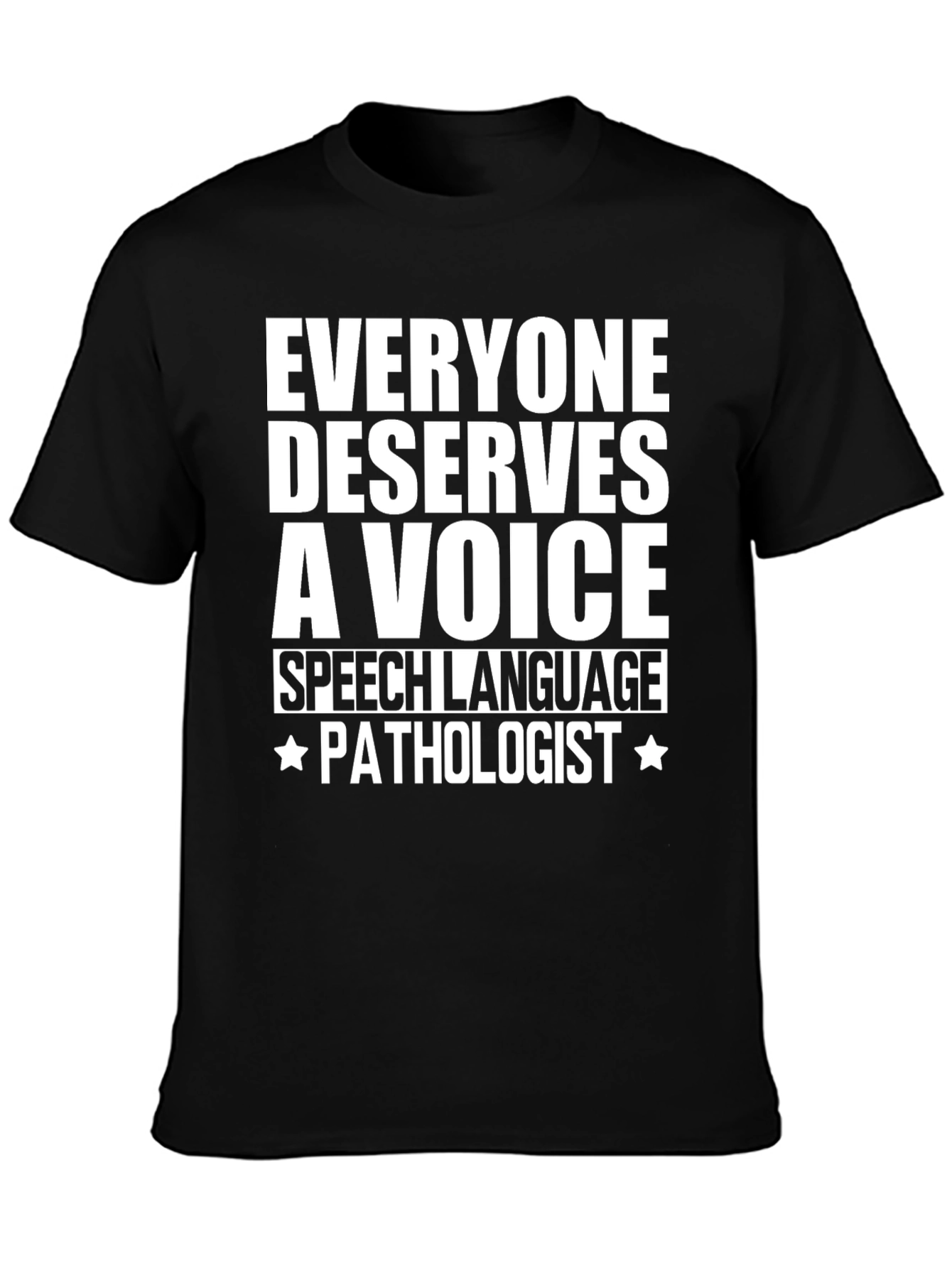 Speech Language Pathologist T-Shirt - Everyone Deserves a Voice