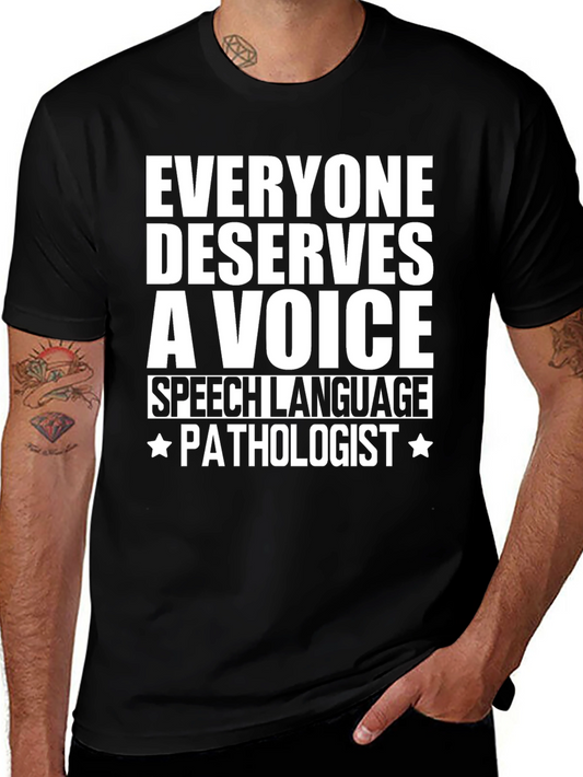 Speech Language Pathologist T-Shirt - Everyone Deserves a Voice