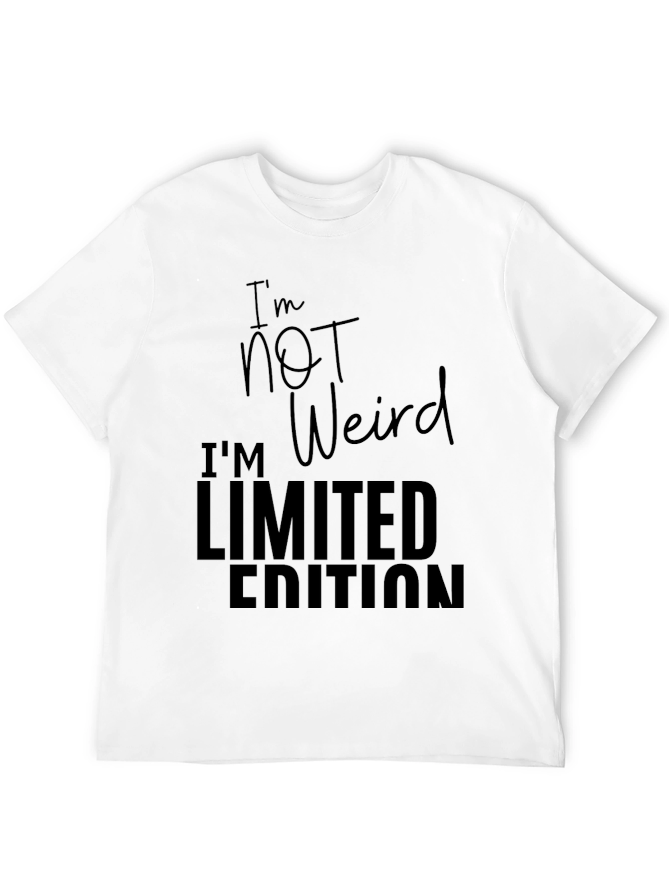Im Not Weird - Limited Edition Graphic T-Shirt