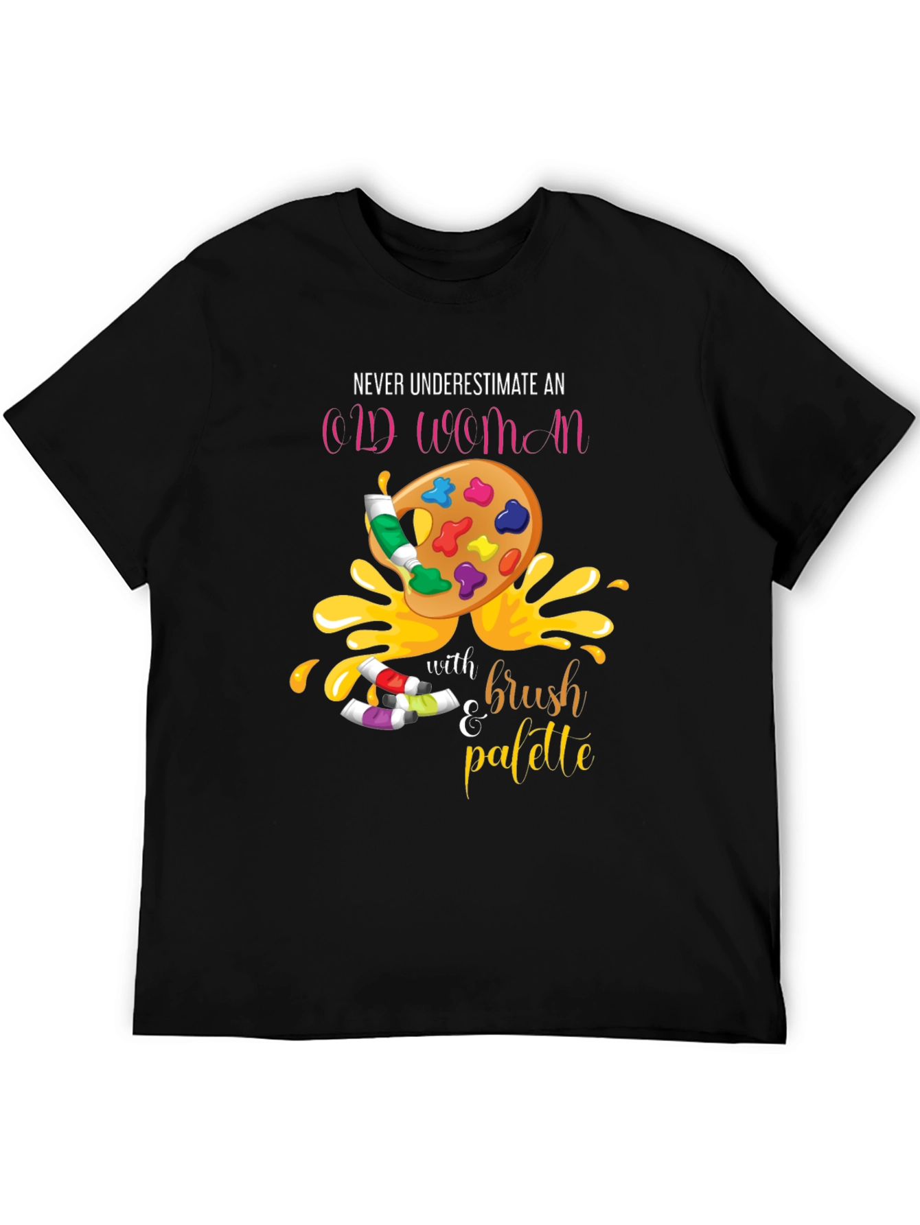 Never Underestimate An Old Woman T-Shirt Artist Palette