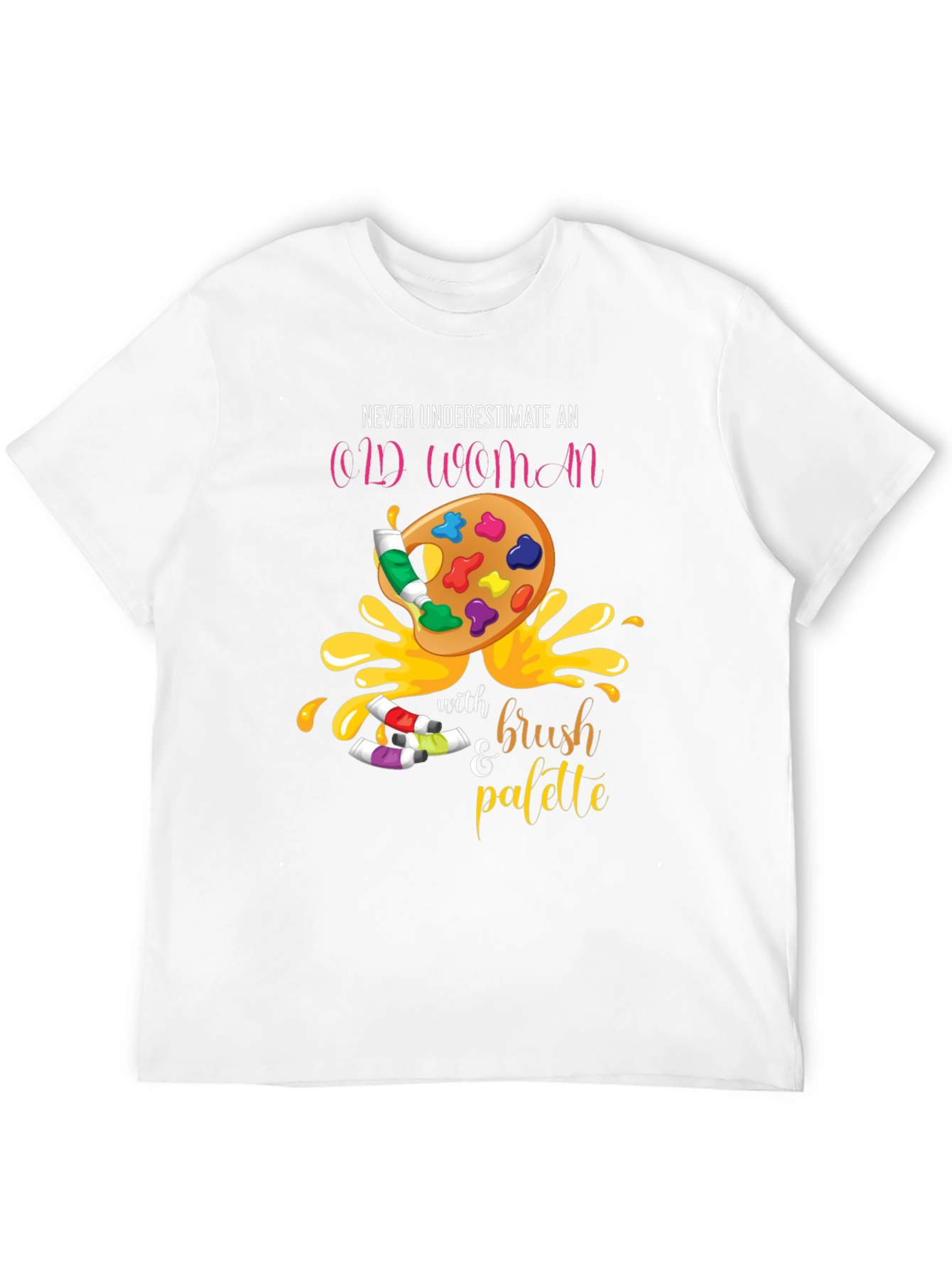 Never Underestimate An Old Woman T-Shirt Artist Palette