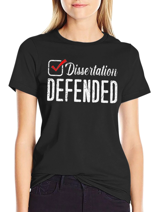 Dissertation Defended T-Shirt