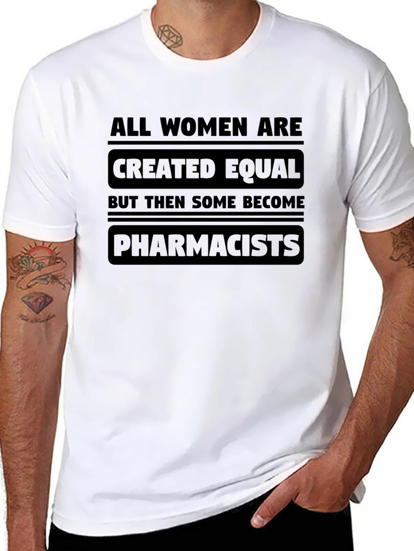 All Women Are Created Equal - Pharmacist T-Shirt
