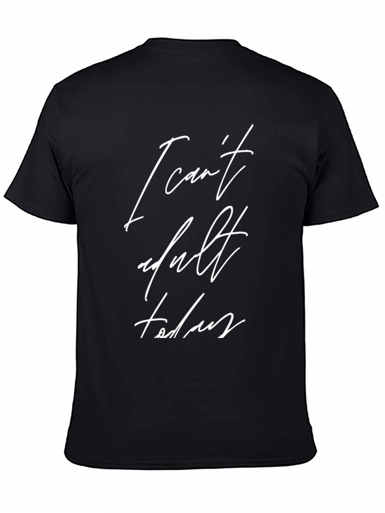 Funny I Cant Adult Today Black Graphic Tee