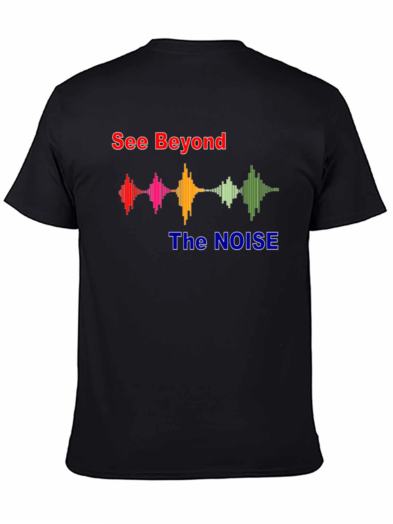 See Beyond The Noise Graphic T-Shirt