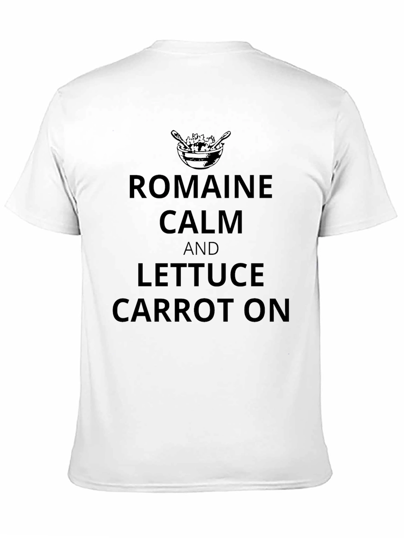 Romaine Calm T-Shirt - Funny Foodie Tee