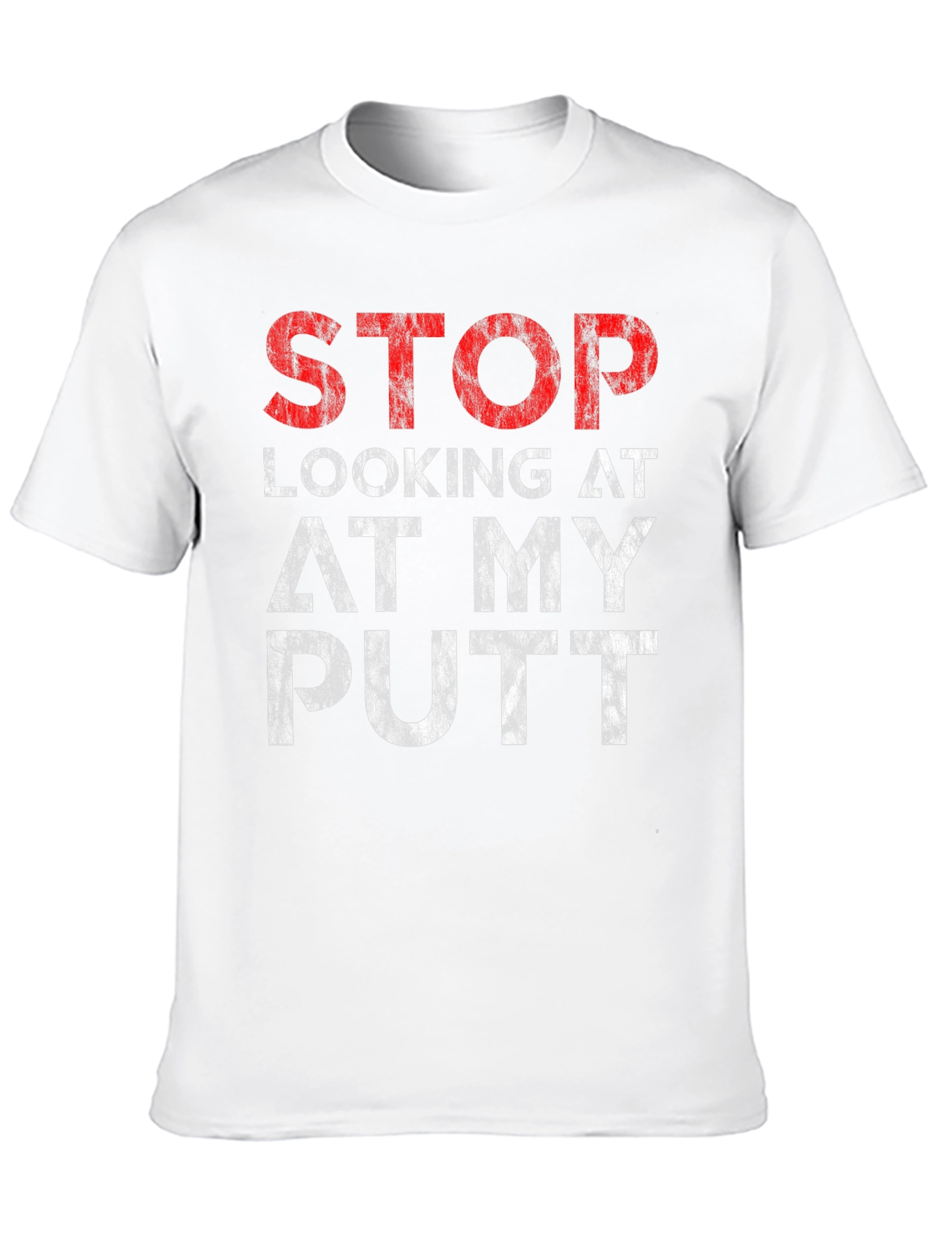 Stop Looking At My Putt Graphic T-Shirt