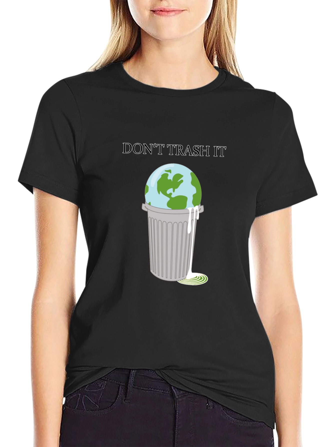 Dont Trash It T-Shirt: Earth in Trash Can Design