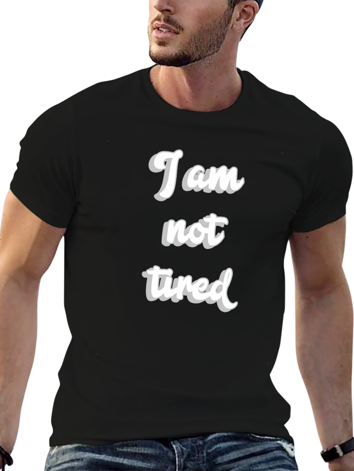 I am not tired T-Shirt - Black Crew Neck