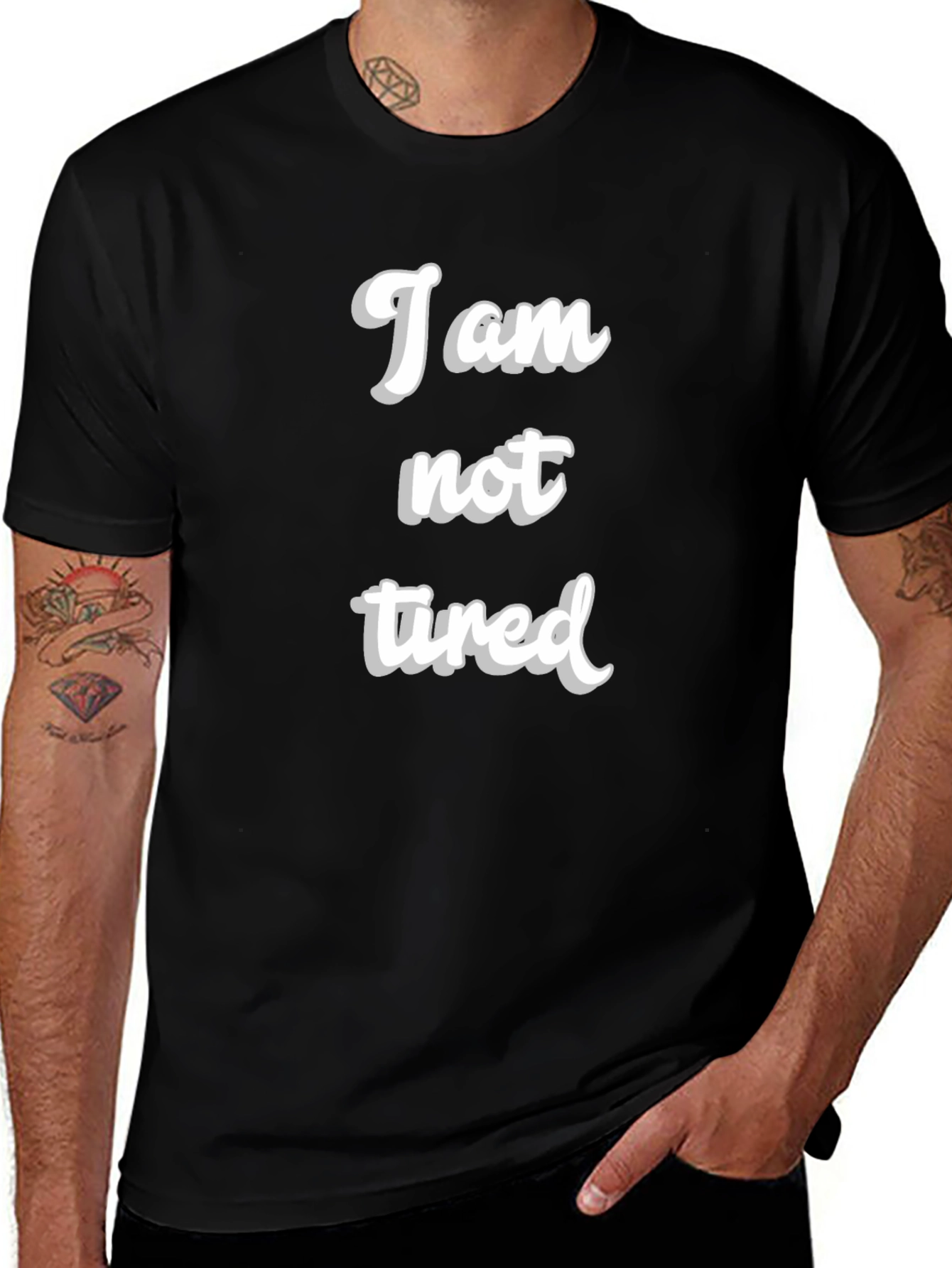I am not tired T-Shirt - Black Crew Neck