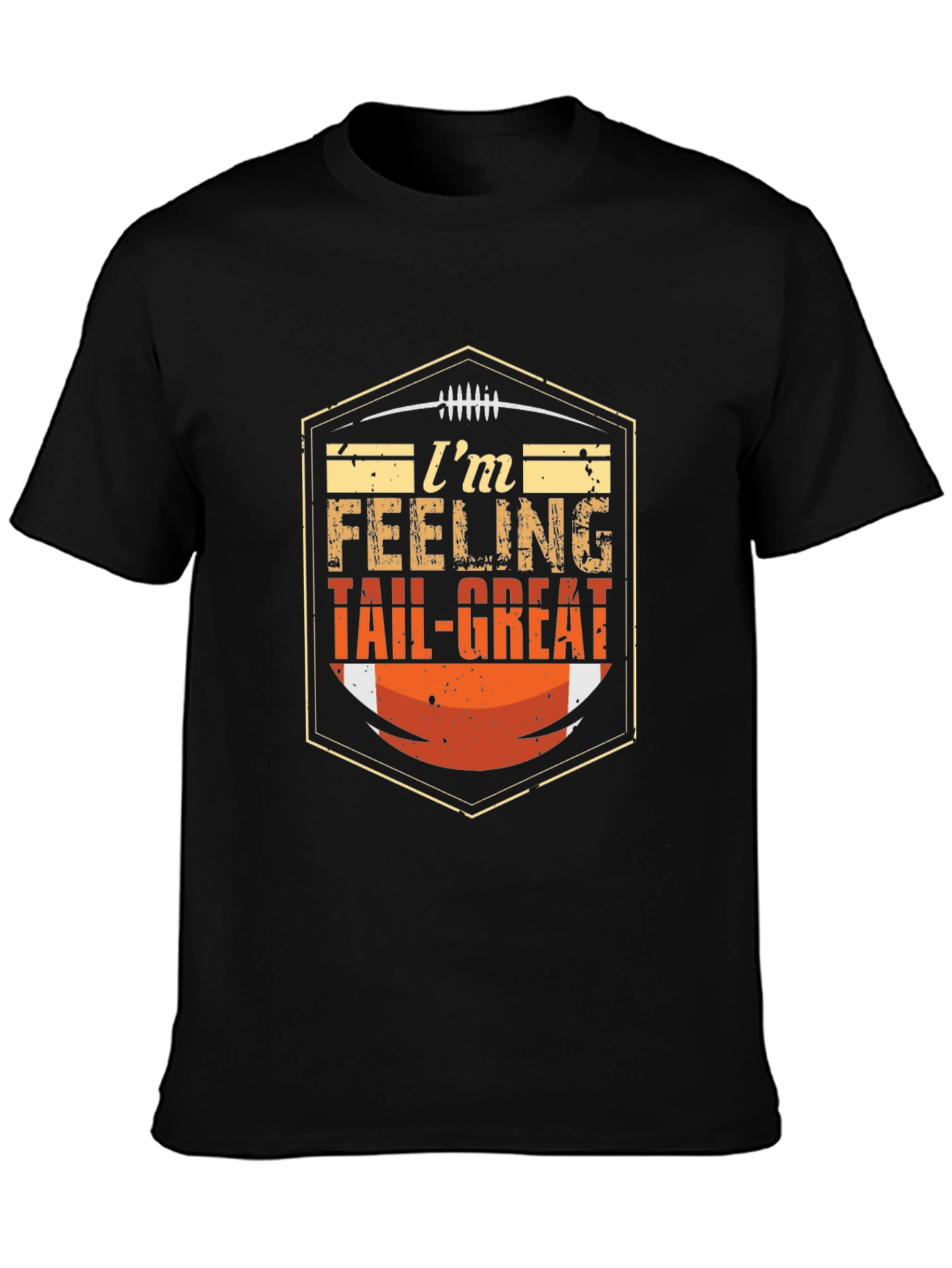 Im Feeling Tail-Great Football T-Shirt