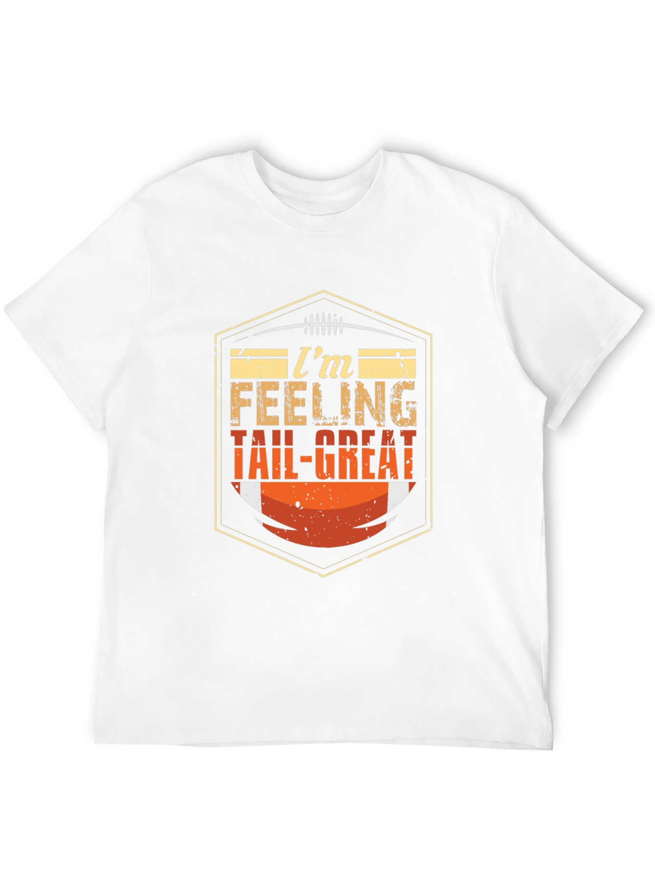 Im Feeling Tail-Great Football T-Shirt