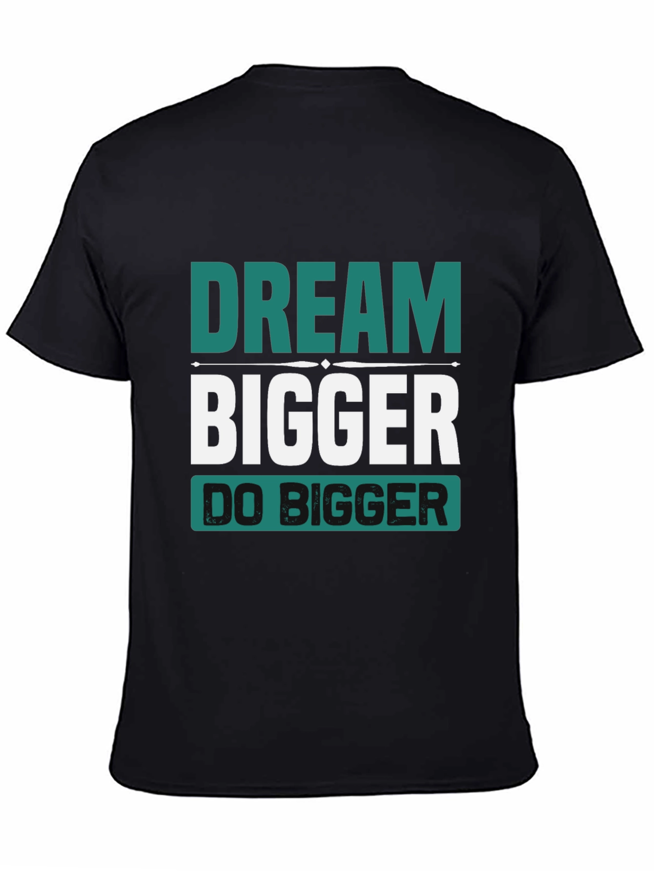 Dream Bigger Graphic Tee - Motivational Shirt