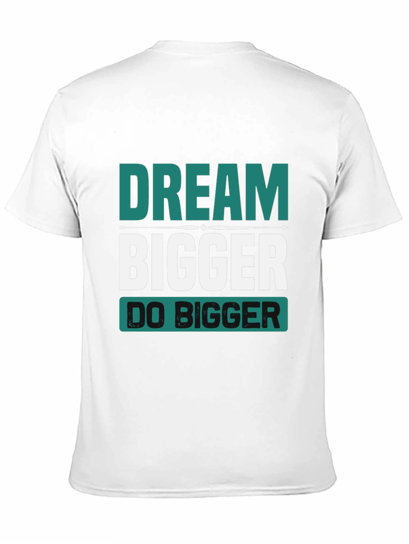 Dream Bigger Graphic Tee - Motivational Shirt