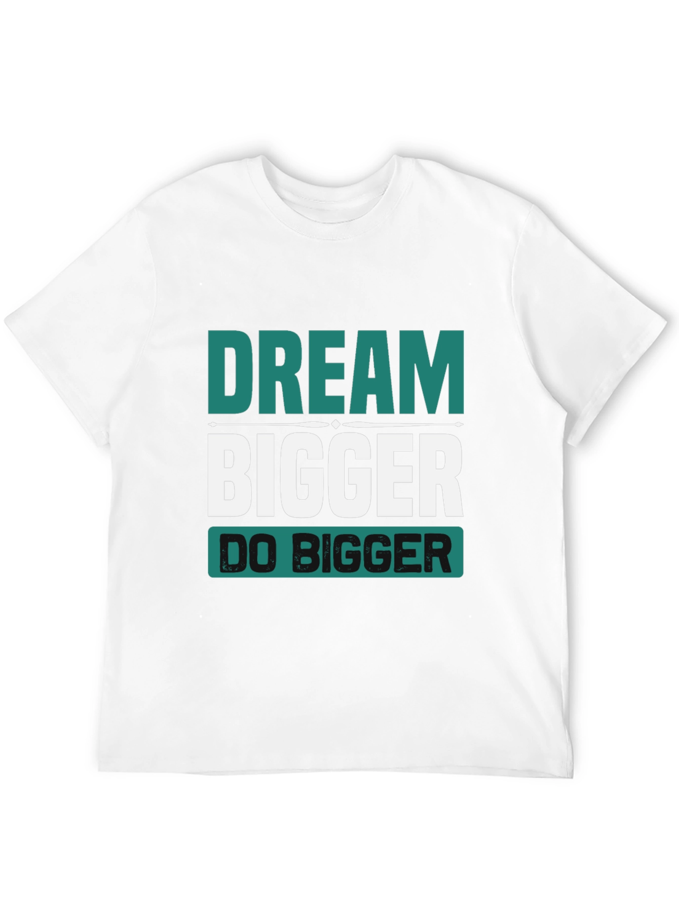 Dream Bigger Graphic Tee - Motivational Shirt
