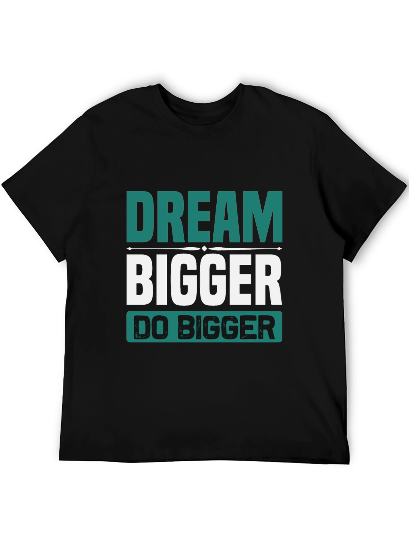 Dream Bigger Graphic Tee - Motivational Shirt