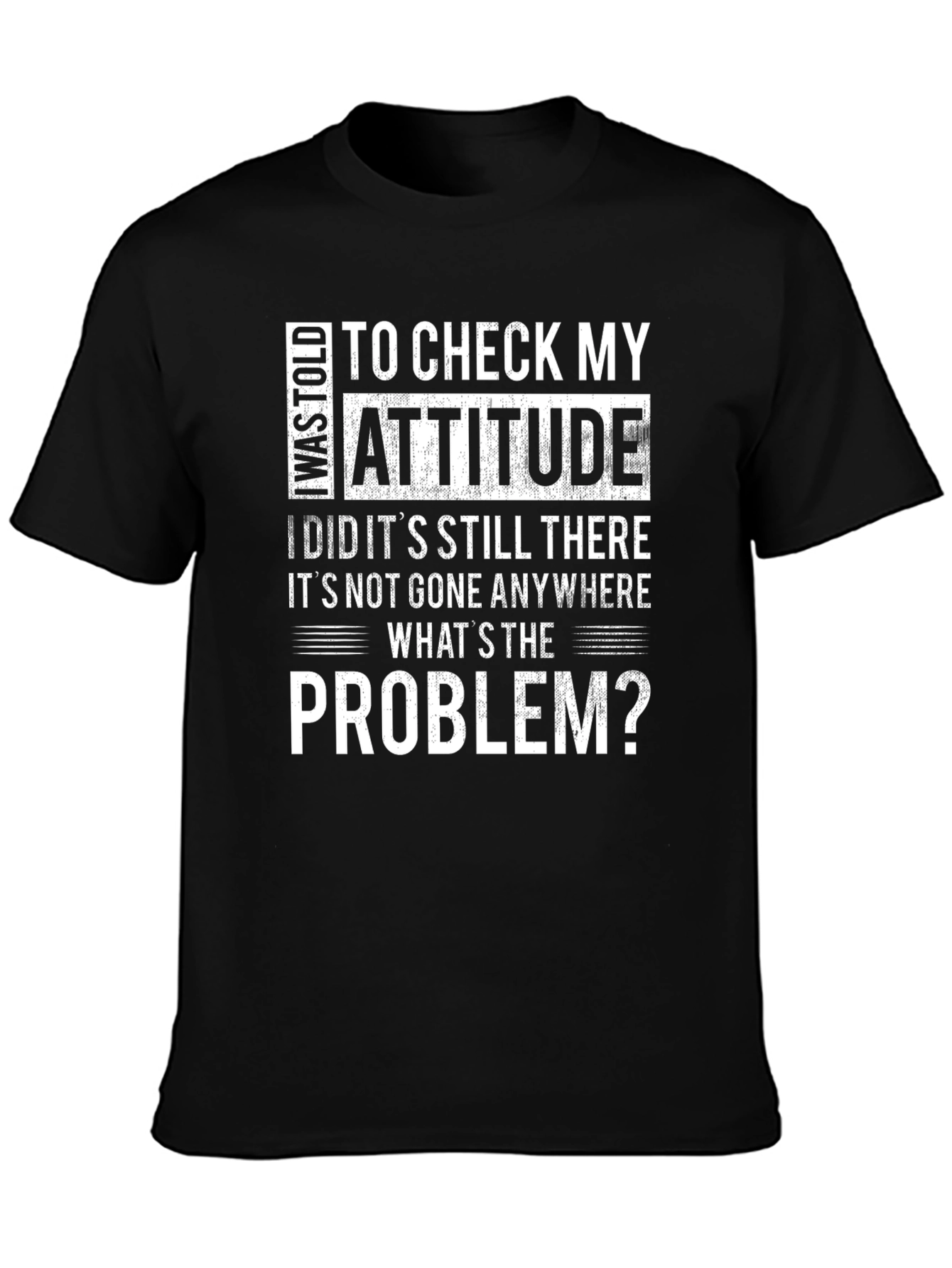Attitude Check T-Shirt - Humorous Statement Tee
