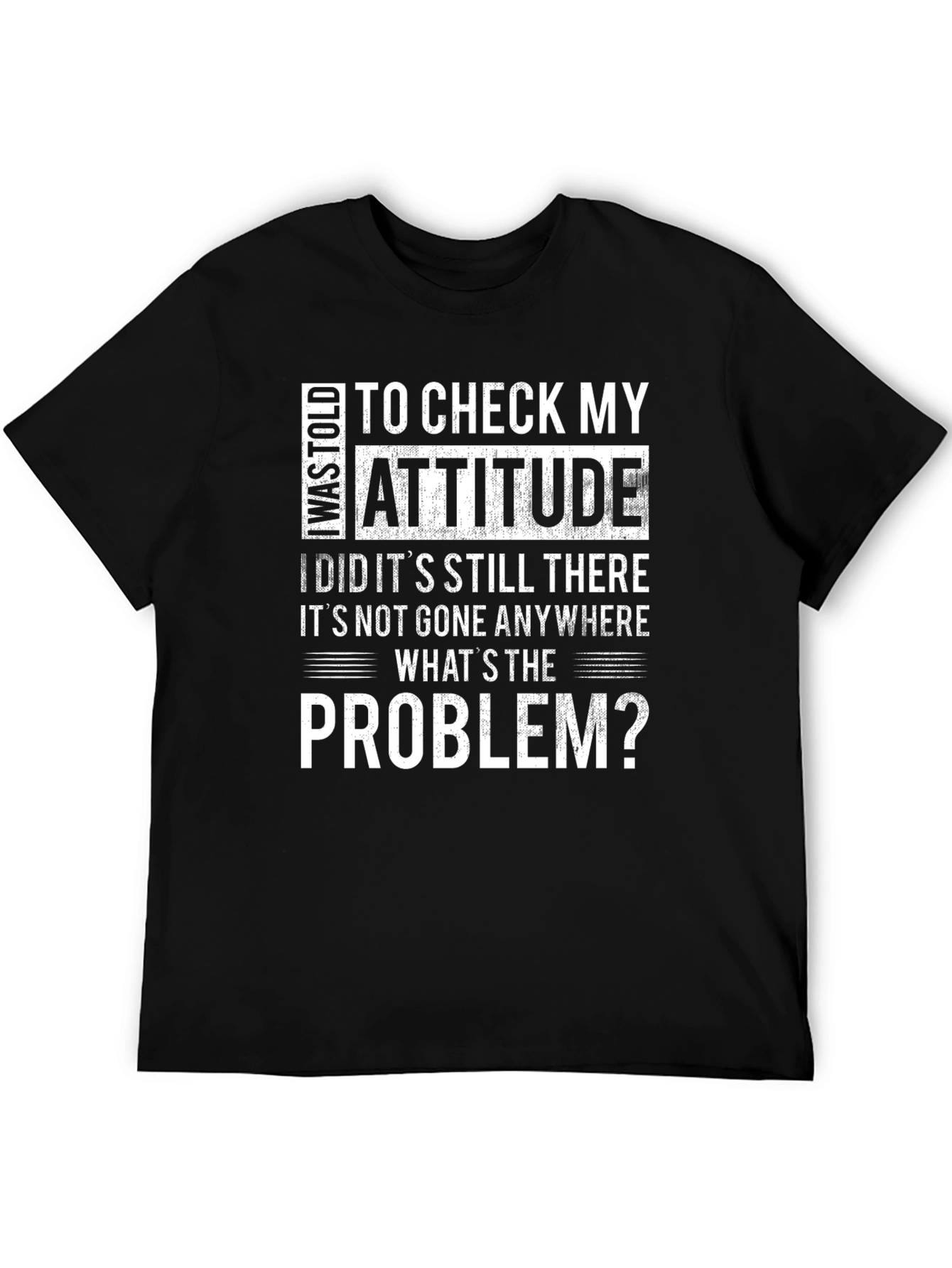 Attitude Check T-Shirt - Humorous Statement Tee