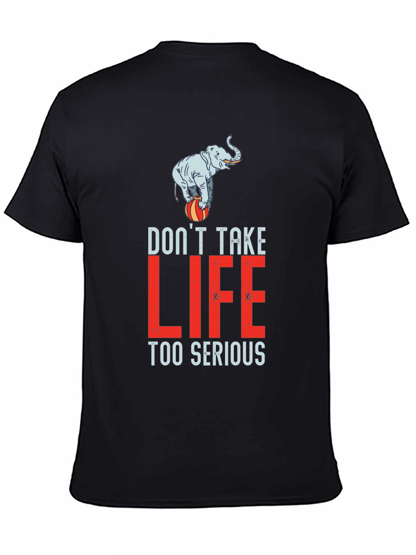 Dont Take Life Too Serious Graphic Tee