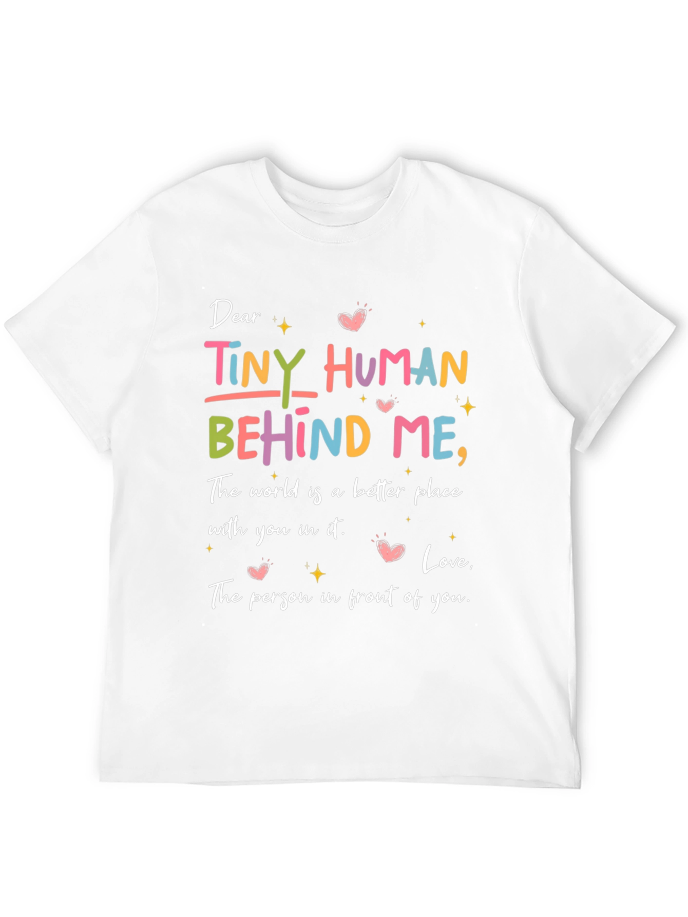 Dear Tiny Human Behind Me Graphic Tee