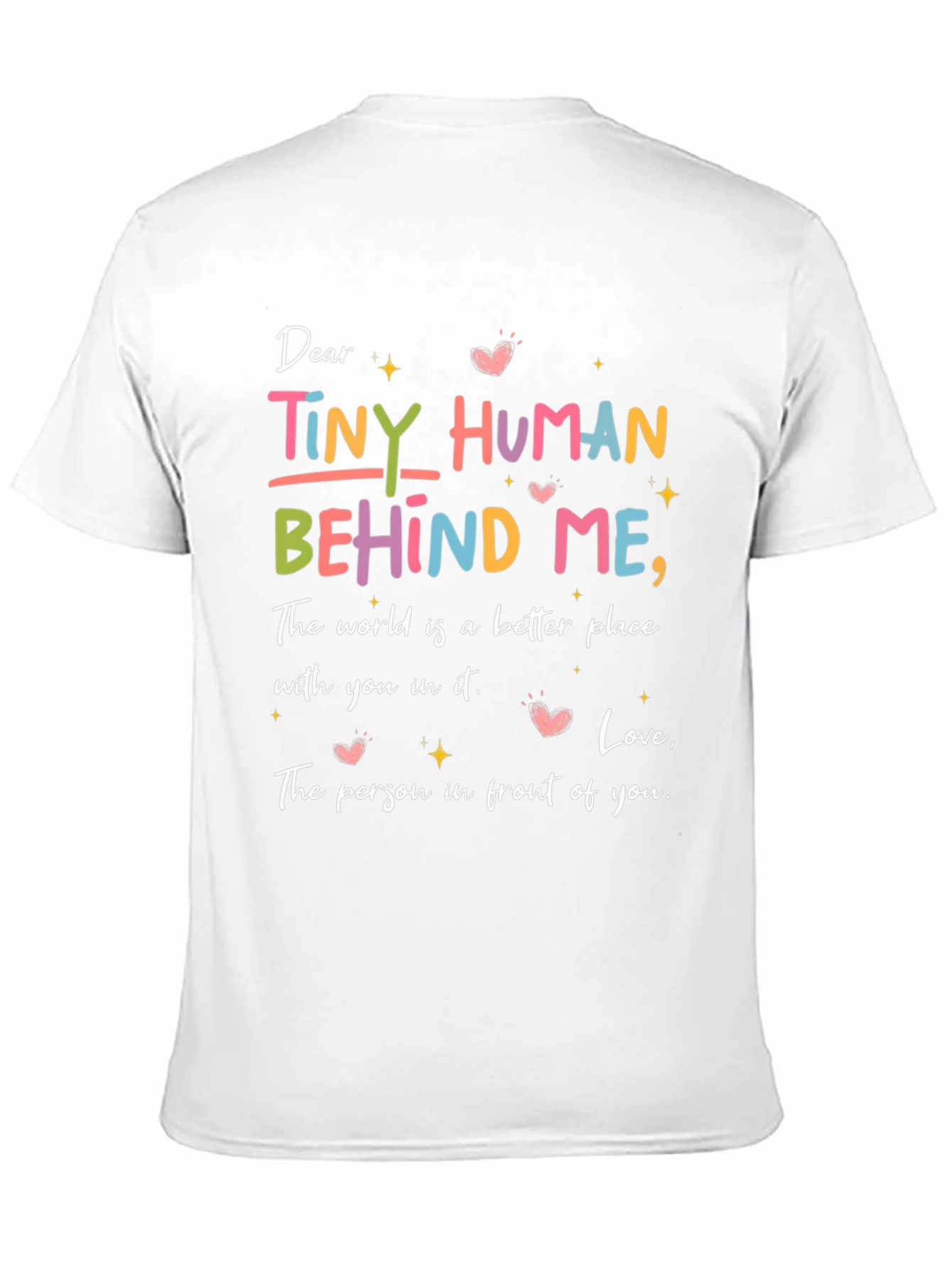 Dear Tiny Human Behind Me Graphic Tee