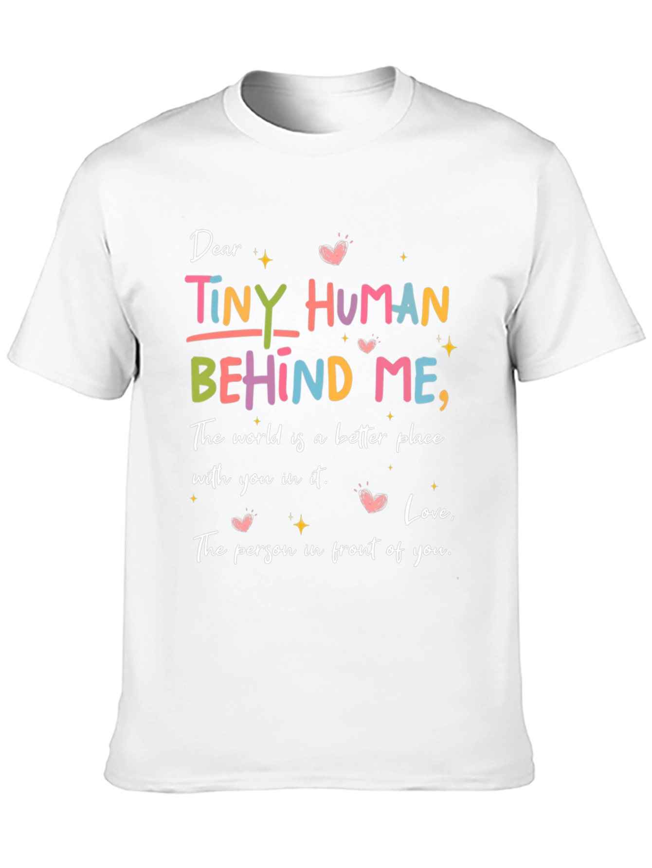 Dear Tiny Human Behind Me Graphic Tee