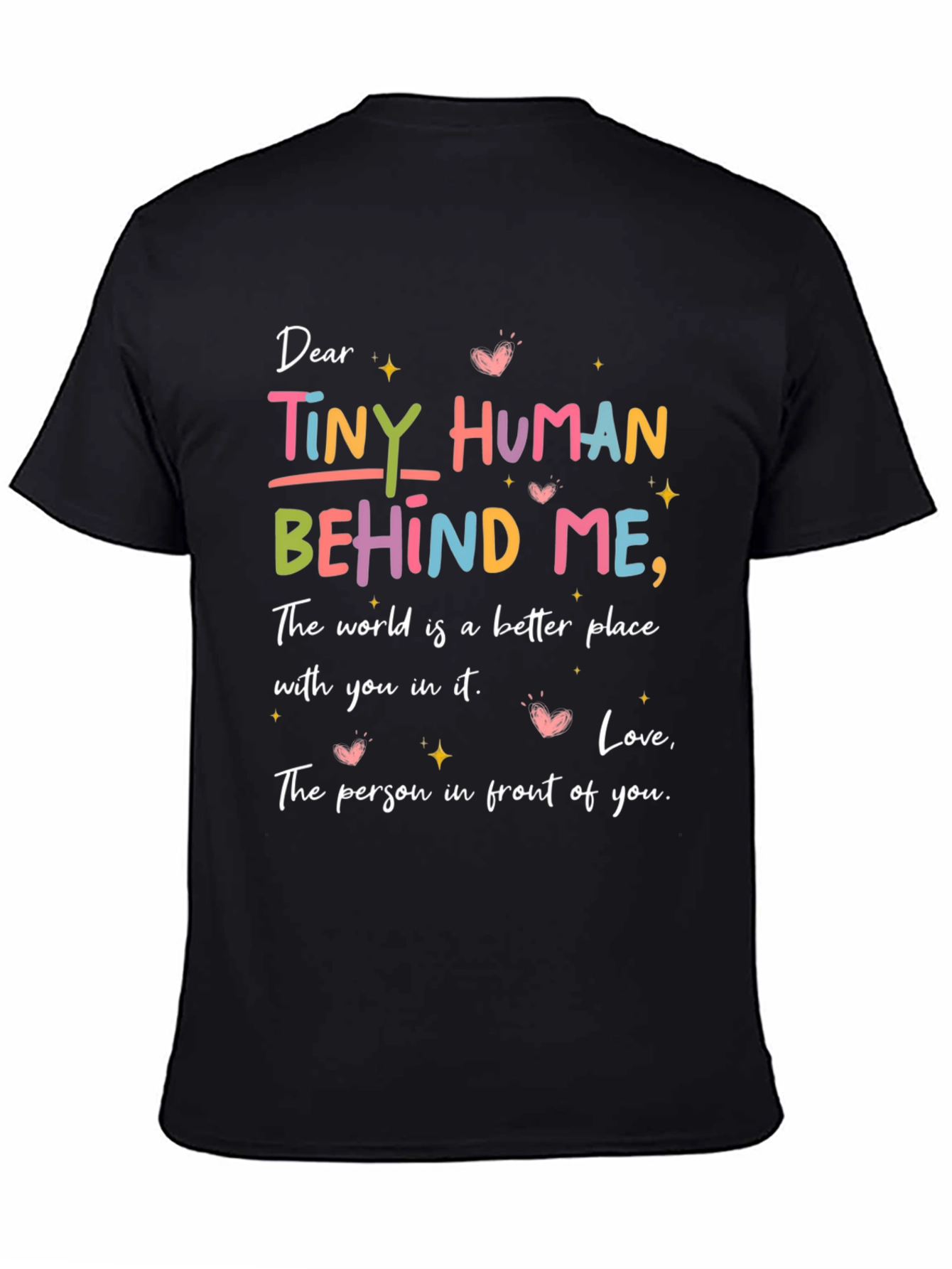 Dear Tiny Human Behind Me Graphic Tee