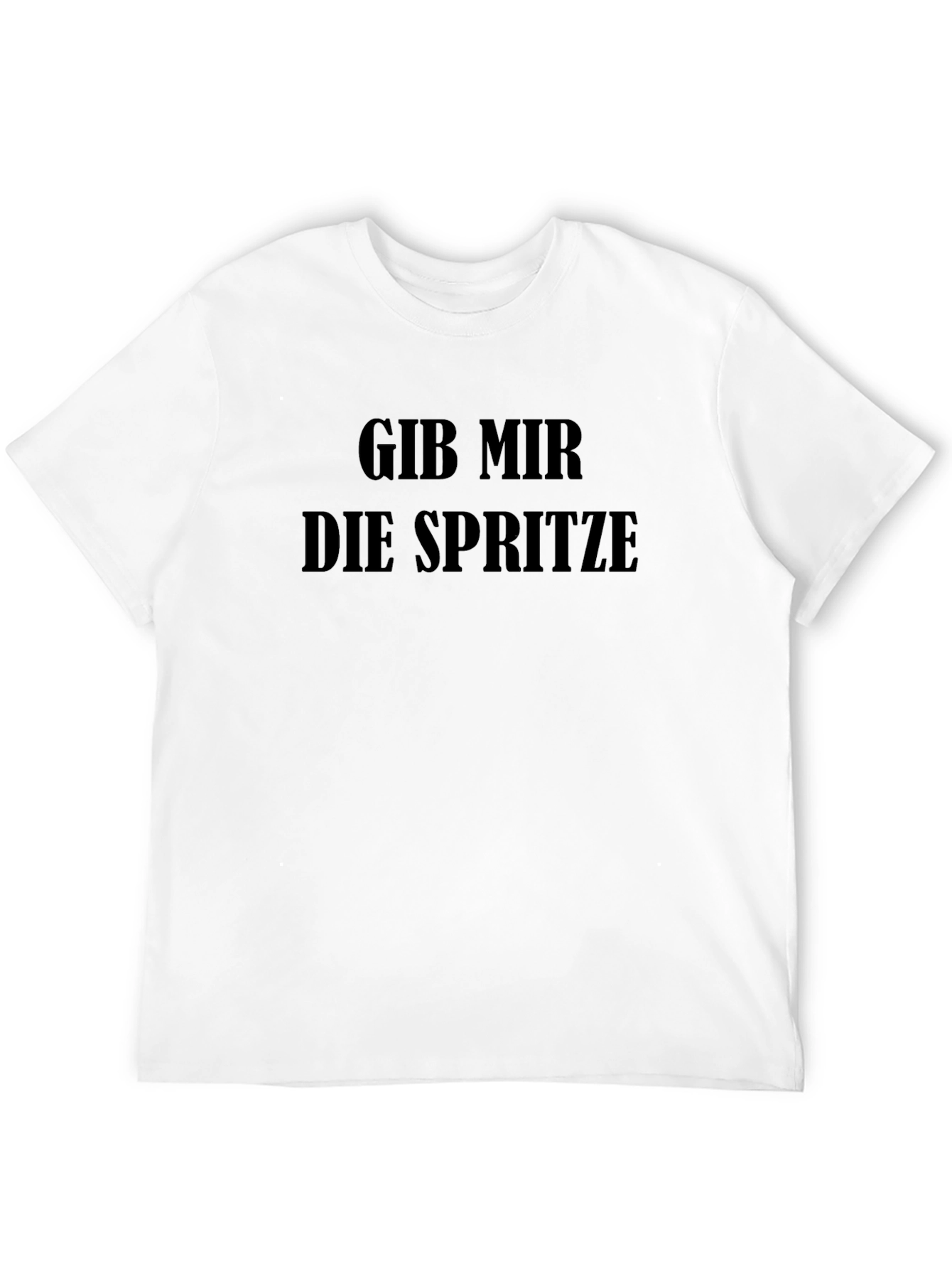 Gib Mir Die Spritze Black T-Shirt