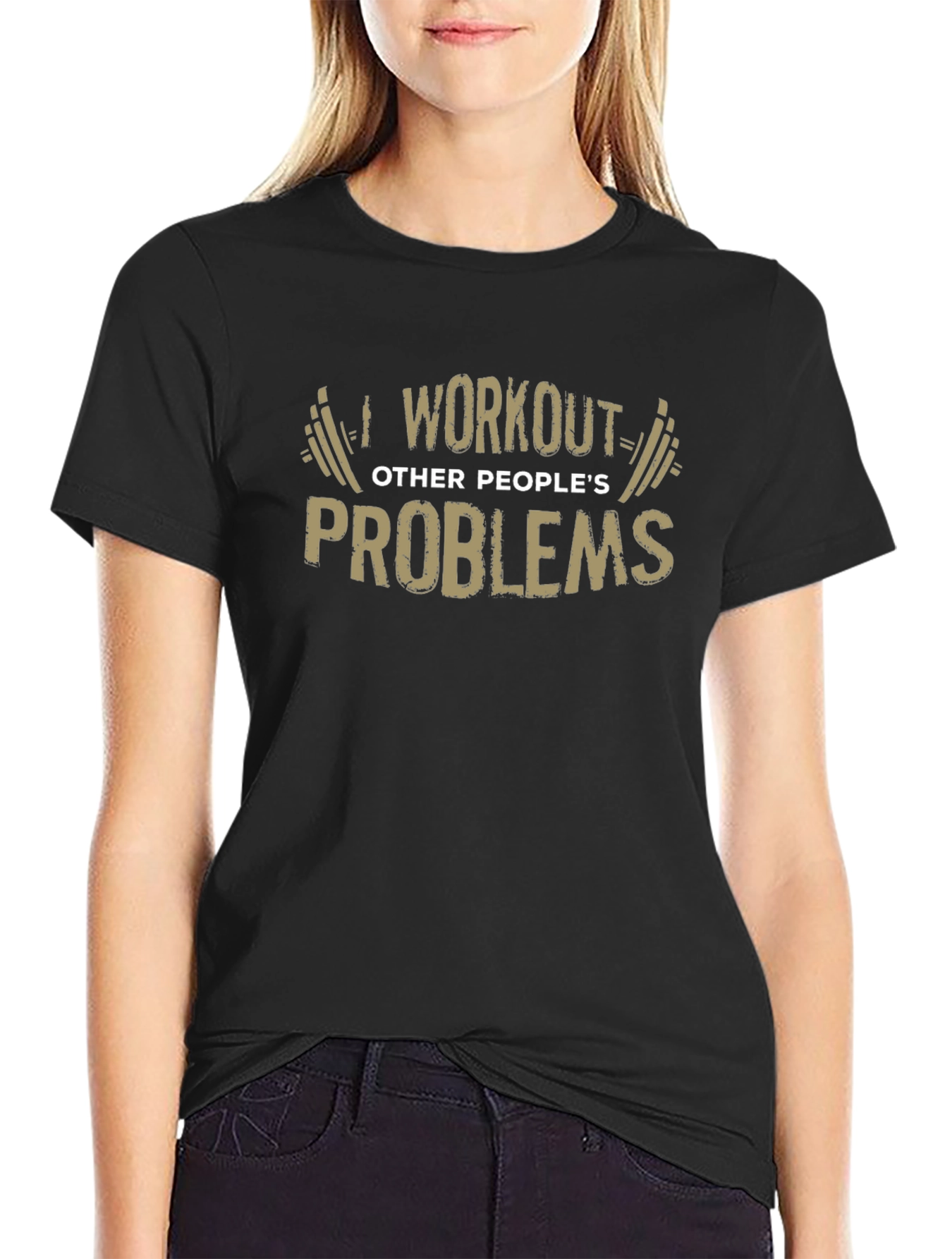 Workout Other Peoples Problems Funny Graphic Tee