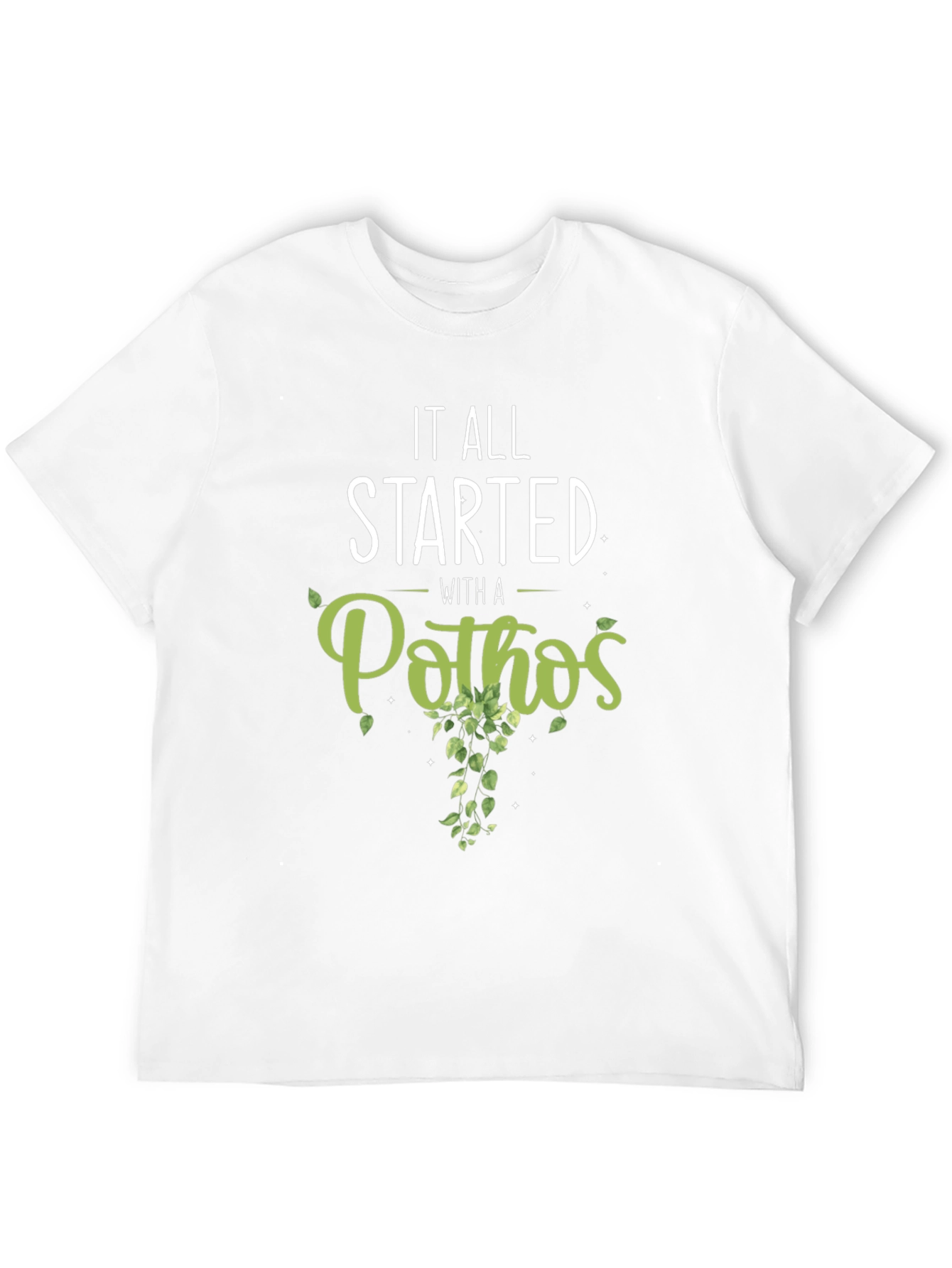 It All Started With A Pothos T-Shirt