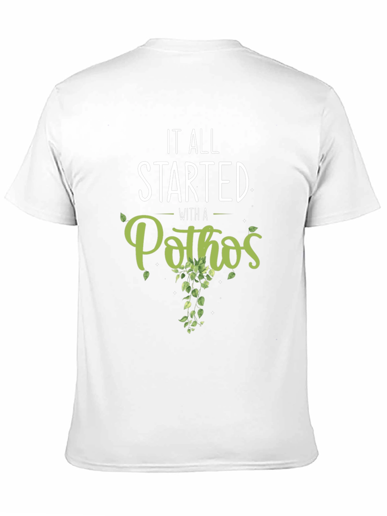 It All Started With A Pothos T-Shirt