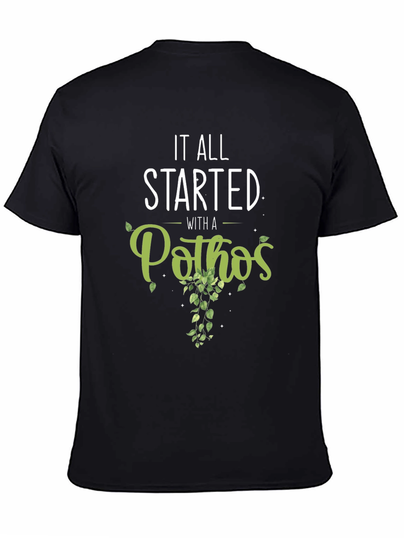 It All Started With A Pothos T-Shirt