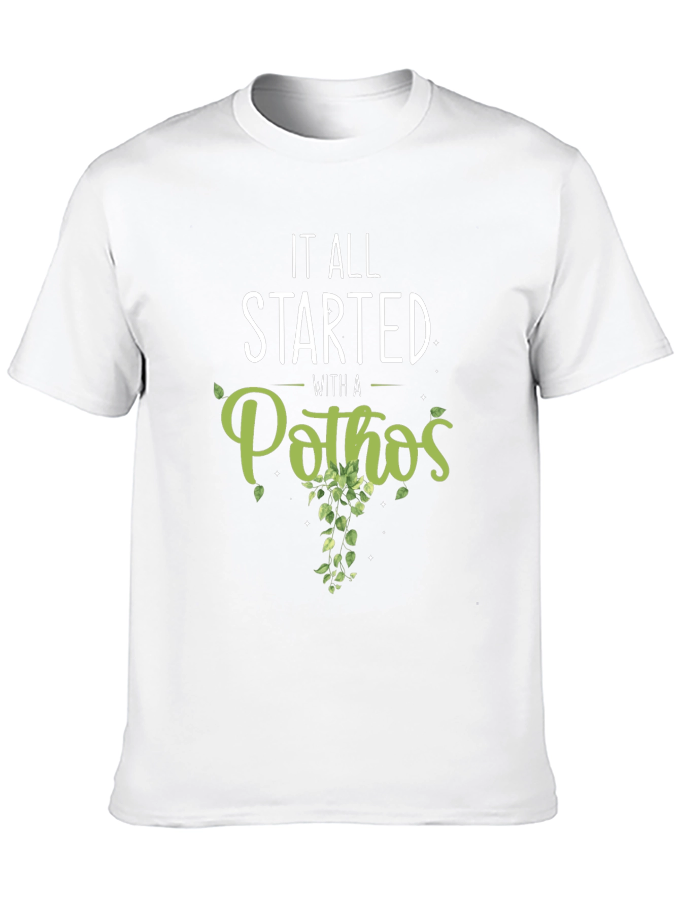 It All Started With A Pothos T-Shirt