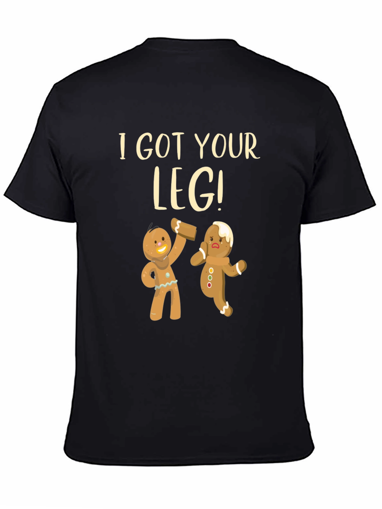 I Got Your Leg! Funny Gingerbread T-Shirt