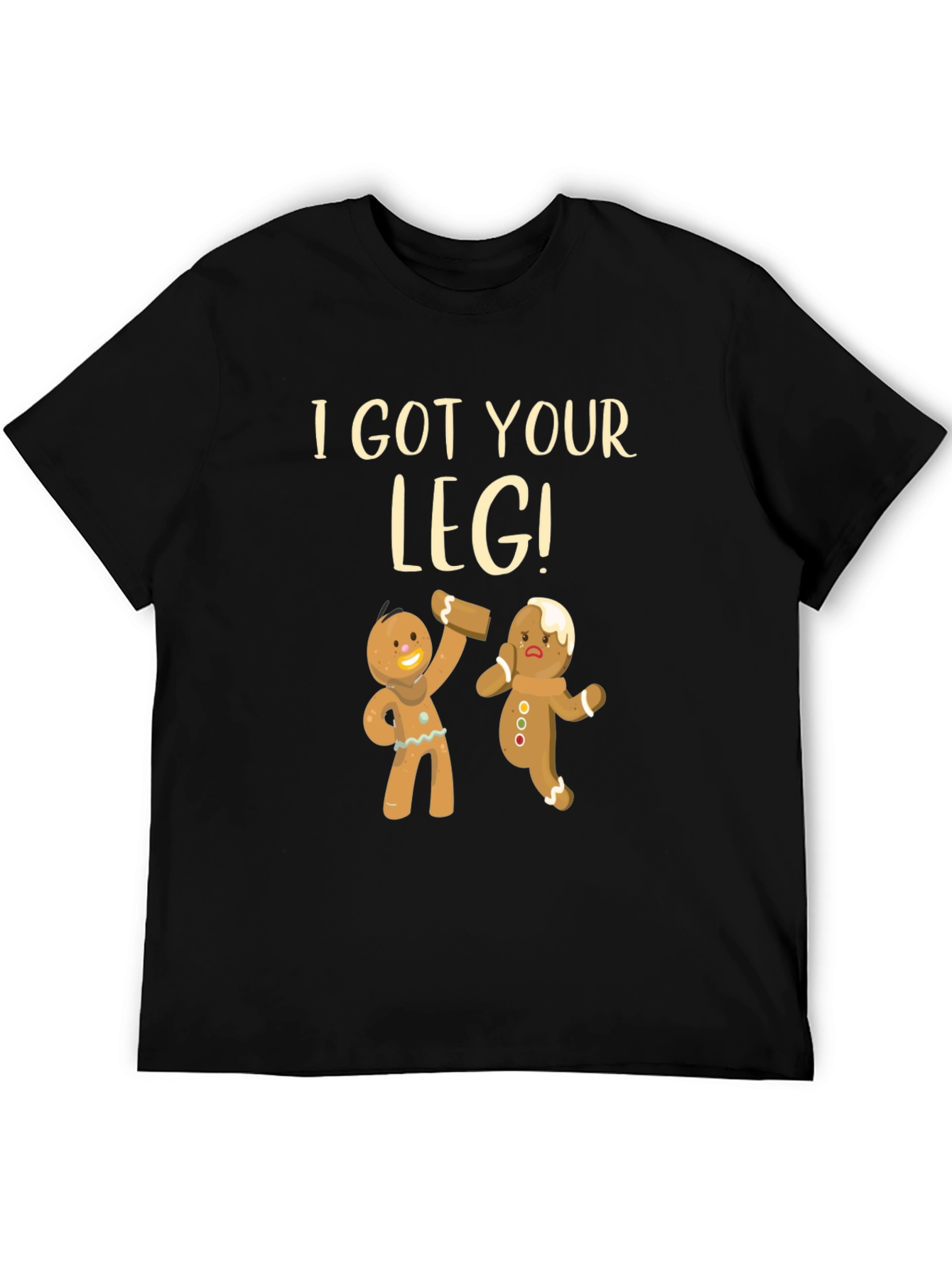I Got Your Leg! Funny Gingerbread T-Shirt