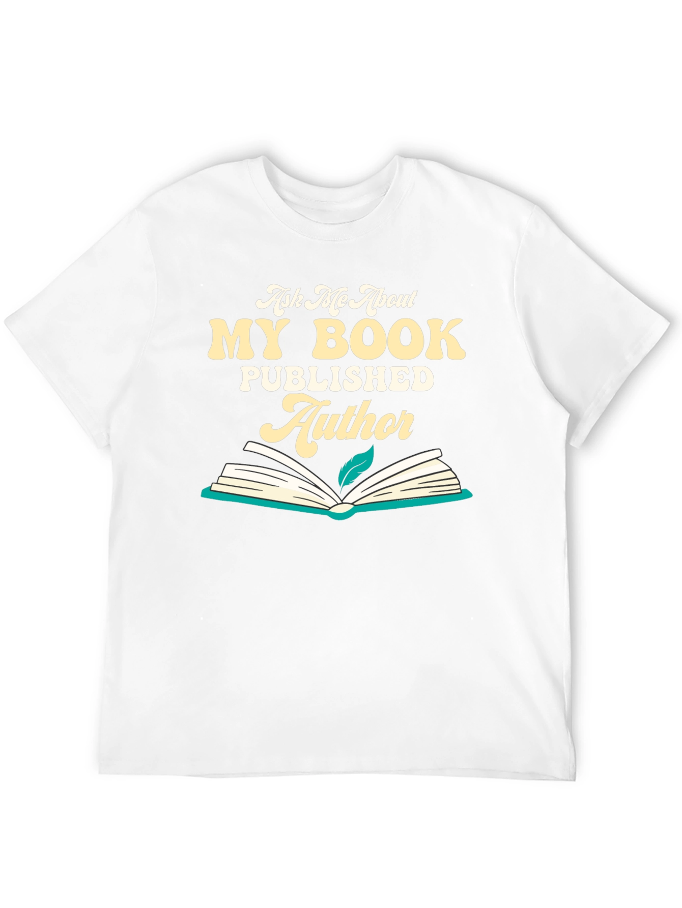 Author T-Shirt: Ask Me About My Book
