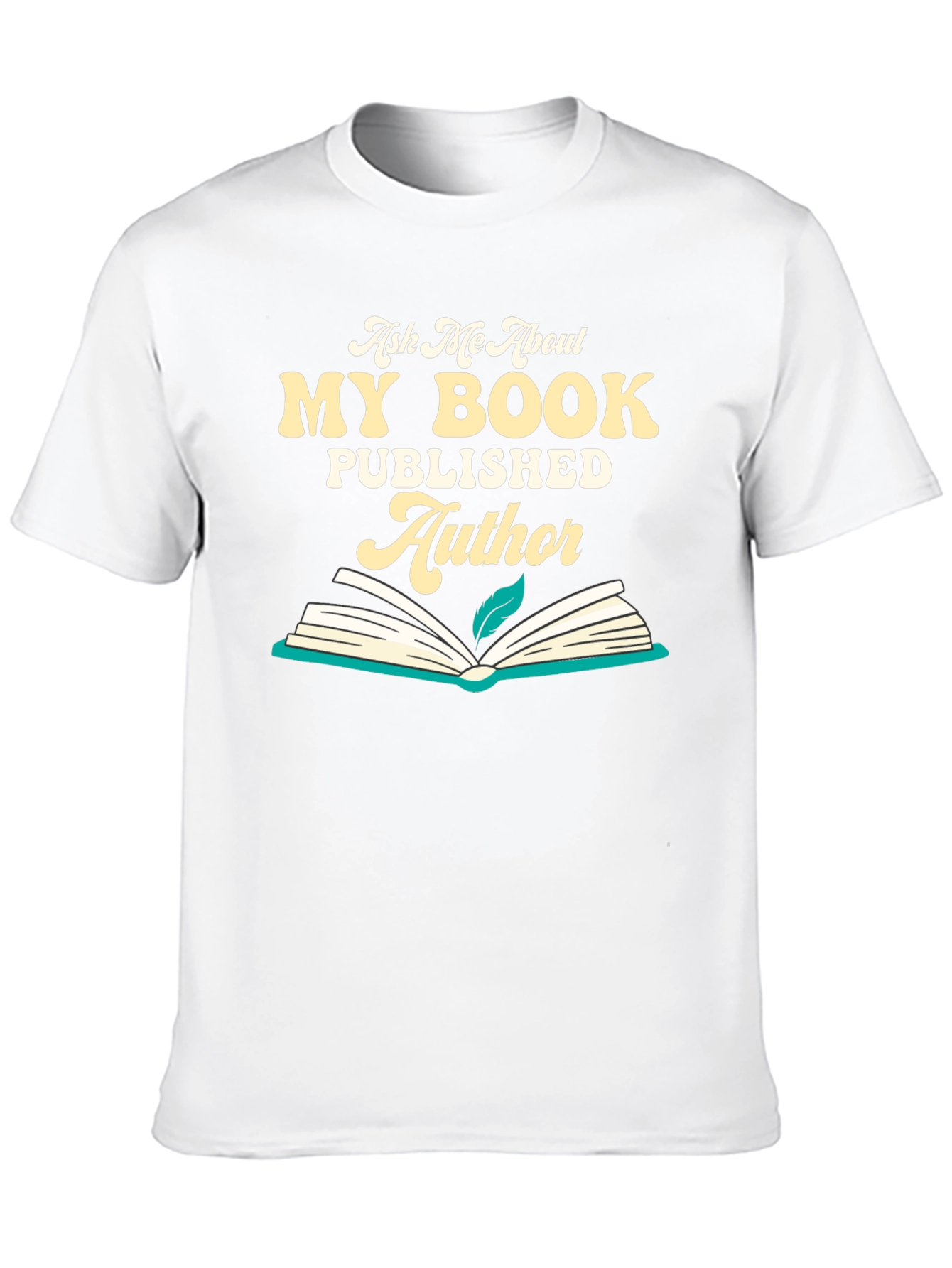 Author T-Shirt: Ask Me About My Book