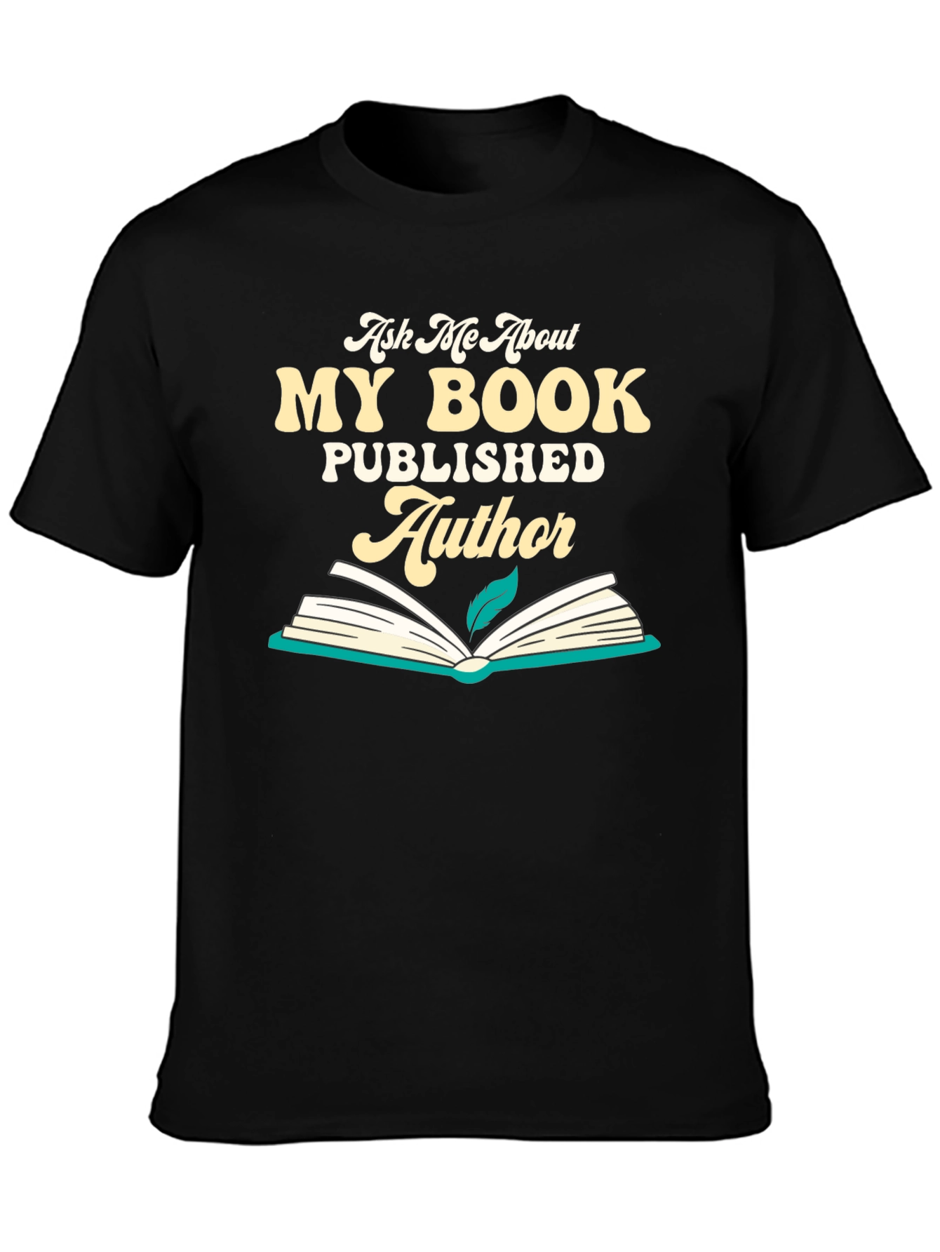 Author T-Shirt: Ask Me About My Book