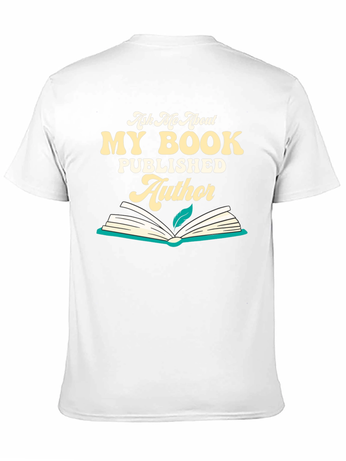 Author T-Shirt: Ask Me About My Book
