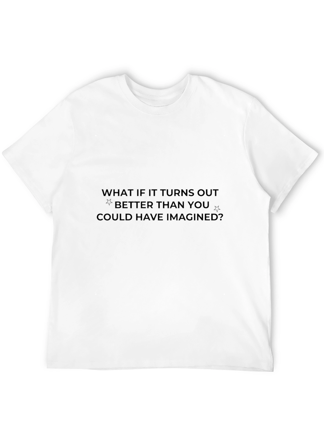 Motivational Quote Black T-Shirt - Better Than Imagined?