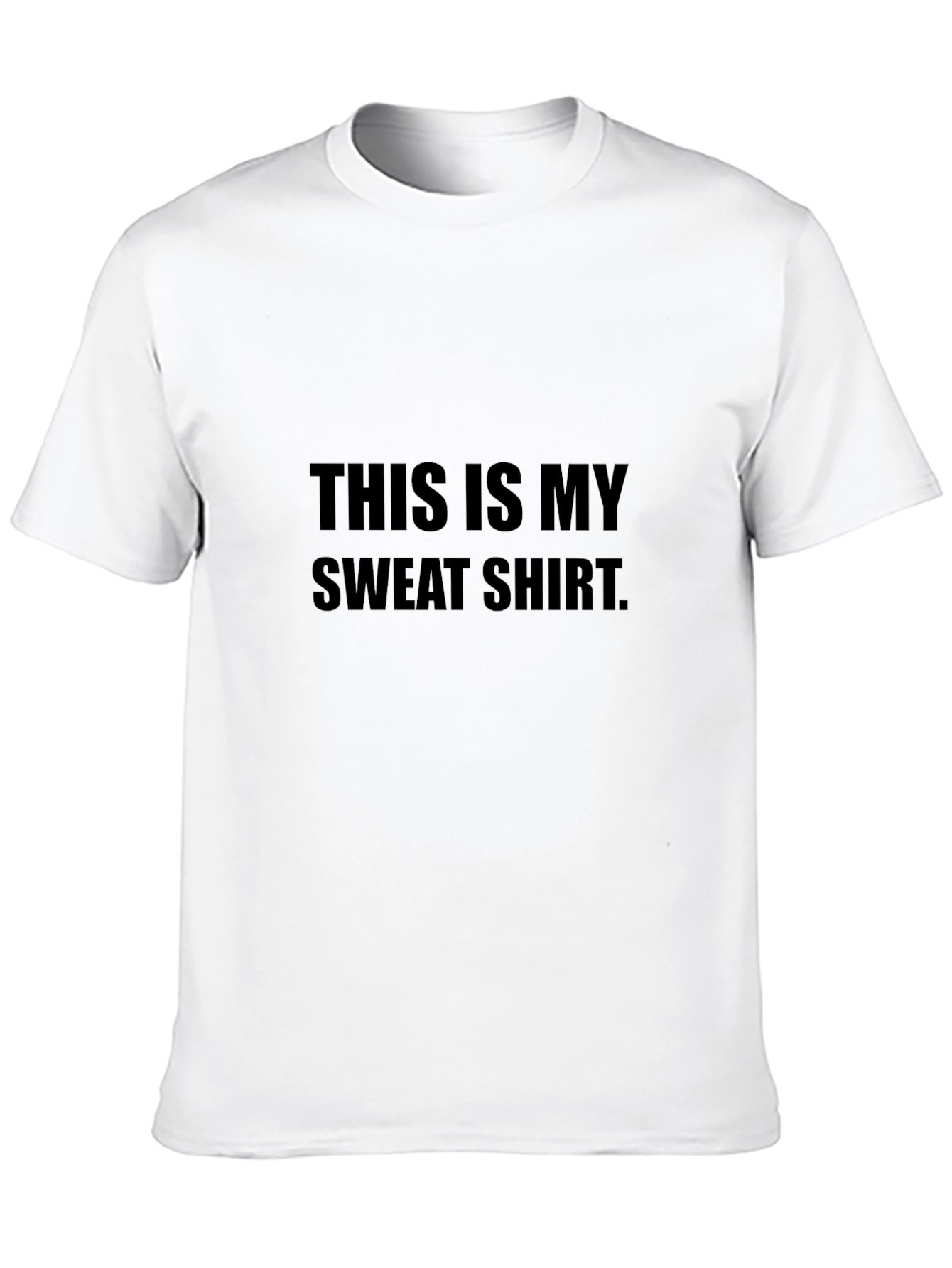 This Is My Sweat Shirt Graphic Tee