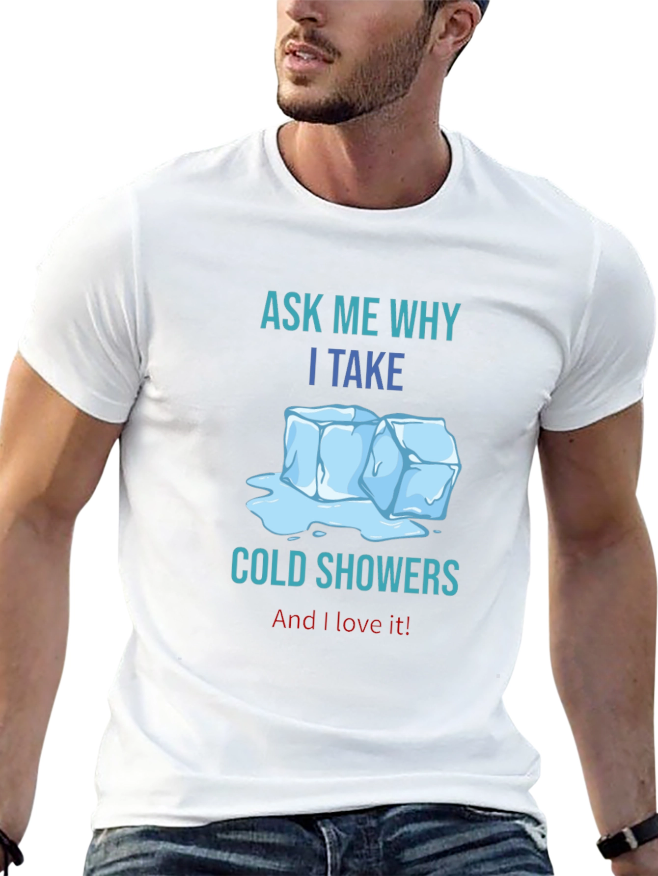Ask Me Why I Take Cold Showers T-Shirt