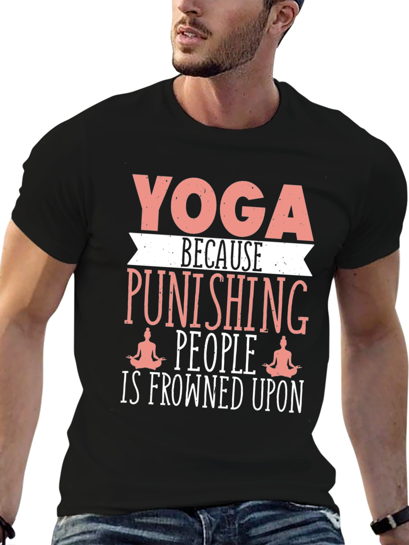 Yoga Punishing People T-Shirt Funny Slogan Tee
