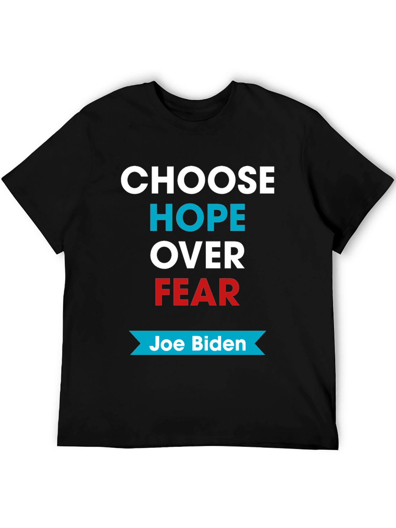 Choose Hope Over Fear Joe Biden T-Shirt